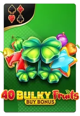 Slot 40 Bulky Fruits Buy Bonus